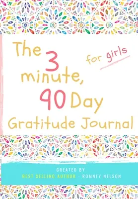 El Diario de Gratitud de 3 Minutos y 90 Días para Niñas: Un diario de pensamientos positivos y gratitud para que las niñas promuevan la felicidad, la confianza en sí mismas y el bienestar. - The 3 Minute, 90 Day Gratitude Journal for Girls: A Positive Thinking and Gratitude Journal For Girls to Promote Happiness, Self-Confidence and Well-B