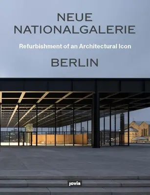 Nueva Galería Nacional de Berlín: Saneamiento de un icono arquitectónico - Neue Nationalgalerie Berlin: Refurbishment of an Architectural Icon