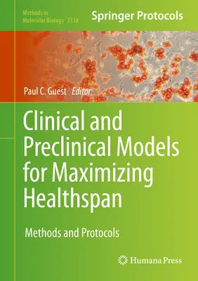 Modelos clínicos y preclínicos para maximizar la esperanza de vida: Métodos y protocolos - Clinical and Preclinical Models for Maximizing Healthspan: Methods and Protocols