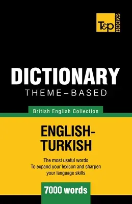 Diccionario temático inglés británico-turco - 7000 palabras - Theme-based dictionary British English-Turkish - 7000 words