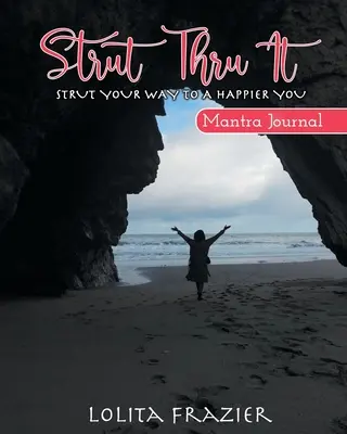 Strut Thru It: Strut Your Way To A Happier You