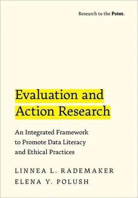 Evaluación e investigación para la acción: Un marco integrado para fomentar la alfabetización informática y las prácticas éticas - Evaluation and Action Research: An Integrated Framework to Promote Data Literacy and Ethical Practices