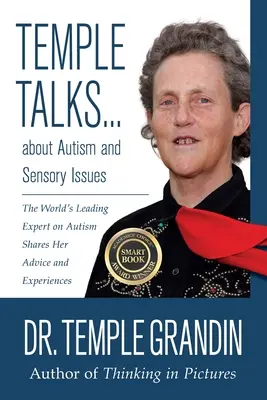 Temple habla sobre autismo y problemas sensoriales: La mayor experta mundial en autismo comparte sus consejos y experiencias - Temple Talks about Autism and Sensory Issues: The World's Leading Expert on Autism Shares Her Advice and Experiences