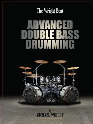 El ritmo de Wright - Doble bombo avanzado - The Wright Beat - Advanced Double Bass Drumming