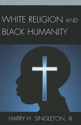 Religión blanca y humanidad negra - White Religion and Black Humanity