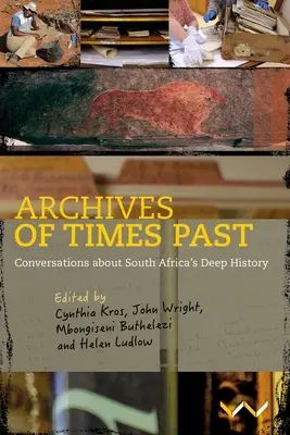 Archivos de tiempos pasados: Conversaciones sobre la profunda historia de Sudáfrica - Archives of Times Past: Conversations about South Africa's Deep History