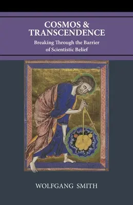 Cosmos y trascendencia: Rompiendo la barrera de la creencia cientificista - Cosmos and Transcendence: Breaking Through the Barrier of Scientistic Belief