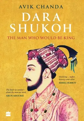 Dara Shukoh: El hombre que quiso ser rey - Dara Shukoh: The Man Who Would Be King