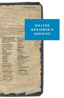 El archivo de Walter Benjamin - Imágenes, textos, signos - Walter Benjamin's Archive - Images, Texts, Signs