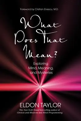 ¿Qué significa eso?: Explorando la mente, el significado y los misterios - What Does That Mean?: Exploring Mind, Meaning, and Mysteries