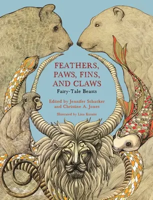 Plumas, patas, aletas y garras: Bestias de cuento - Feathers, Paws, Fins, and Claws: Fairy-Tale Beasts