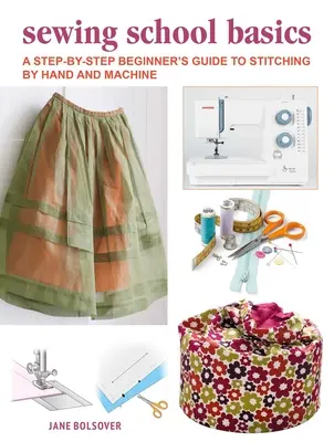 Guía para principiantes de costura a mano y a máquina: Un curso completo paso a paso - A Beginner's Guide to Sewing by Hand and Machine: A Complete Step-By-Step Course