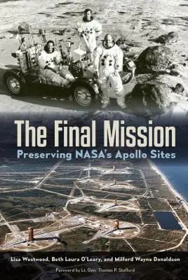 La misión final: La conservación de los emplazamientos Apolo de la NASA - The Final Mission: Preserving Nasa's Apollo Sites