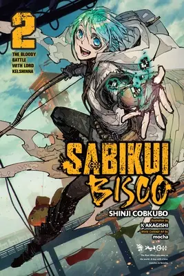Sabikui Bisco, Vol. 2 (Novela ligera): La sangrienta batalla con Lord Kelshinha - Sabikui Bisco, Vol. 2 (Light Novel): The Bloody Battle with Lord Kelshinha