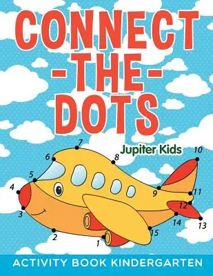 Conecta los puntos: Libro de actividades para el jardín de infancia - Connect-the-Dots: Activity Book Kindergarten