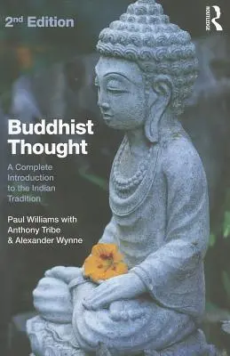 El pensamiento budista: Introducción completa a la tradición india - Buddhist Thought: A Complete Introduction to the Indian Tradition