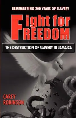 Lucha por la libertad: La destrucción de la esclavitud en Jamaica - Fight for Freedom: The Destruction of Slavery in Jamaica