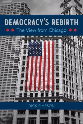 El renacimiento de la democracia: La visión desde Chicago - Democracy's Rebirth: The View from Chicago
