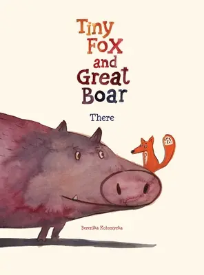 Tiny Fox and Great Boar Libro Uno: Allá Volumen 1 - Tiny Fox and Great Boar Book One: There Volume 1