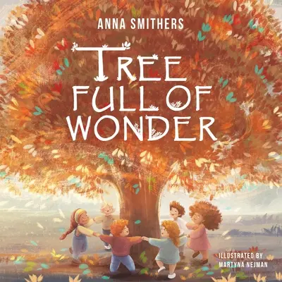 El árbol de las maravillas: Un libro educativo y rimado para niños sobre la magia de los árboles - Tree Full of Wonder: An educational, rhyming book about magic of trees for children