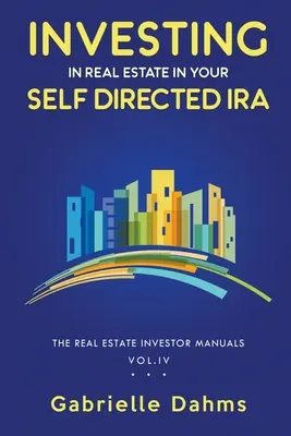 Invertir en bienes inmuebles en su cuenta IRA autodirigida - Investing in Real Estate in Your Self-Directed IRA