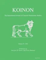 Koinon IV, 2021: Revista Internacional de Numismática Clásica - Koinon IV, 2021: The International Journal of Classical Numismatic Studies