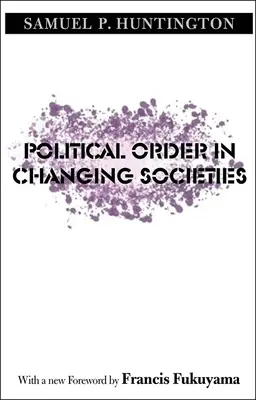 El orden político en las sociedades cambiantes - Political Order in Changing Societies