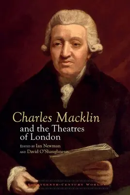 Charles Macklin y los teatros de Londres - Charles Macklin and the Theatres of London