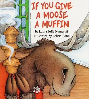 If You Give a Moose a Muffin Big Book (Si le das a un alce una magdalena) - If You Give a Moose a Muffin Big Book