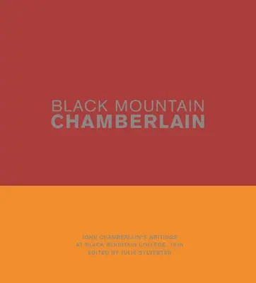 Black Mountain Chamberlain: Escritos de John Chamberlain en el Black Mountain College, 1955 - Black Mountain Chamberlain: John Chamberlain's Writings at Black Mountain College, 1955