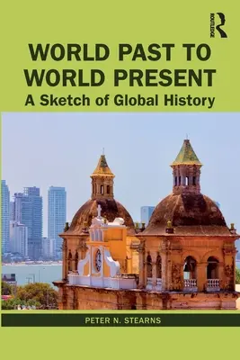 Del pasado al presente: Un esbozo de historia global - World Past to World Present: A Sketch of Global History