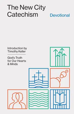 Devocionario del Nuevo Catecismo de la Ciudad: La verdad de Dios para nuestros corazones y mentes - The New City Catechism Devotional: God's Truth for Our Hearts and Minds