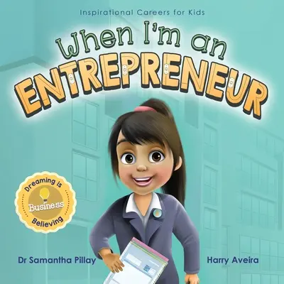 Cuando soy empresario: Soñar es creer: Negocios - When I'm an Entrepreneur: Dreaming is Believing: Business