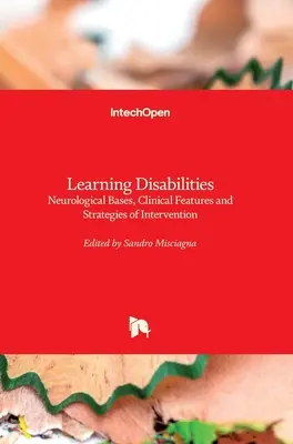 Dificultades de Aprendizaje: Bases Neurológicas, Características Clínicas y Estrategias de Intervención - Learning Disabilities: Neurological Bases, Clinical Features and Strategies of Intervention