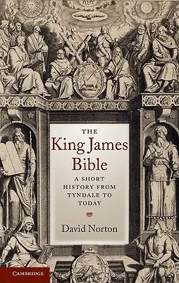 La Biblia King James: Breve historia desde Tyndale hasta nuestros días - The King James Bible: A Short History from Tyndale to Today