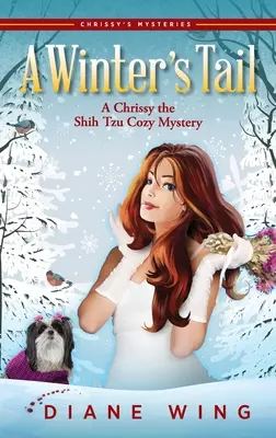 La cola del invierno: un misterio de Chrissy la Shih Tzu - A Winter's Tail: A Chrissy the Shih Tzu Cozy Mystery