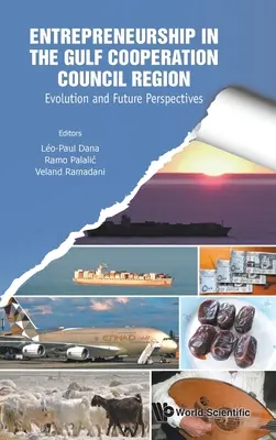 El espíritu empresarial en la región del Consejo de Cooperación del Golfo: Evolución y perspectivas de futuro - Entrepreneurship in the Gulf Cooperation Council Region: Evolution and Future Perspectives