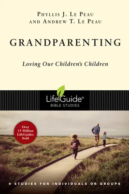 Ser abuelos: Amar a los hijos de nuestros hijos - Grandparenting: Loving Our Children's Children