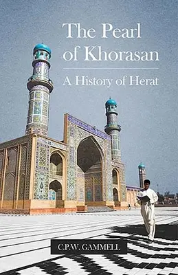 La perla de Jorasán: Historia de Herat - The Pearl of Khorasan: A History of Herat