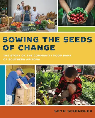 Sembrando las semillas del cambio: La historia del Banco Comunitario de Alimentos del Sur de Arizona - Sowing the Seeds of Change: The Story of the Community Food Bank of Southern Arizona