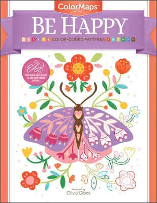 Colormaps: Sé feliz: Libro para colorear con dibujos codificados por colores - Colormaps: Be Happy: Color-Coded Patterns Adult Coloring Book