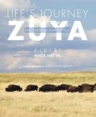 El viaje de la vida--Zuya: Enseñanzas orales de Rosebud - Life's Journey--Zuya: Oral Teachings from Rosebud