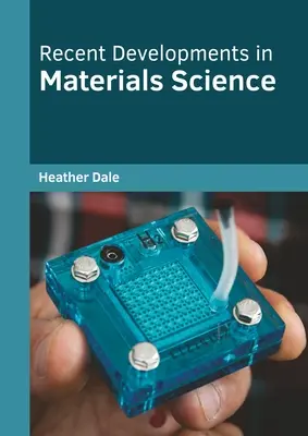 Avances recientes en la ciencia de los materiales - Recent Developments in Materials Science