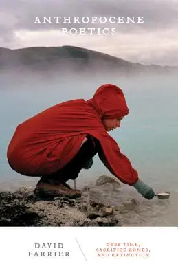Poética del Antropoceno: Tiempo profundo, zonas de sacrificio y extinciónvolumen 50 - Anthropocene Poetics: Deep Time, Sacrifice Zones, and Extinctionvolume 50