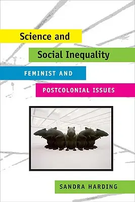 Ciencia y desigualdad social: Cuestiones feministas y postcoloniales - Science and Social Inequality: Feminist and Postcolonial Issues