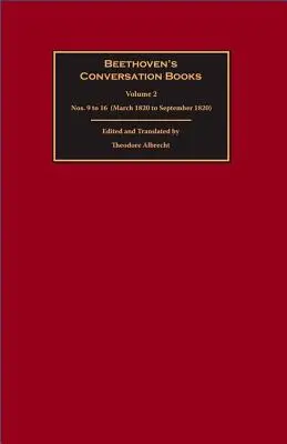 Libros de conversación de Beethoven: Volumen 2: Nos. 9 a 16 (marzo de 1820 a septiembre de 1820) - Beethoven's Conversation Books: Volume 2: Nos. 9 to 16 (March 1820 to September 1820)