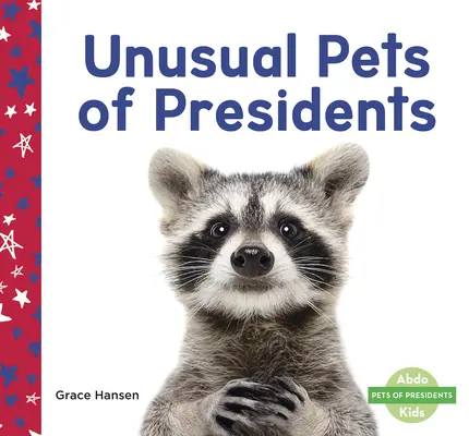 Mascotas inusuales de presidentes - Unusual Pets of Presidents