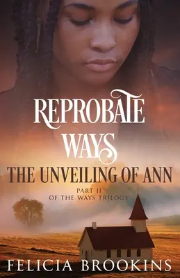 Reprobate Ways: La revelación de Ann - Reprobate Ways: The Unveiling of Ann