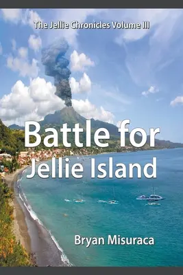 Las crónicas de Jellie Volumen III: Batalla por la isla de Jellie - The Jellie Chronicles Volume III: Battle for Jellie Island