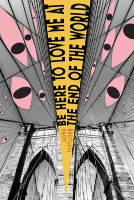 Estar aquí para amarme en el fin del mundo - Be Here to Love Me at the End of the World